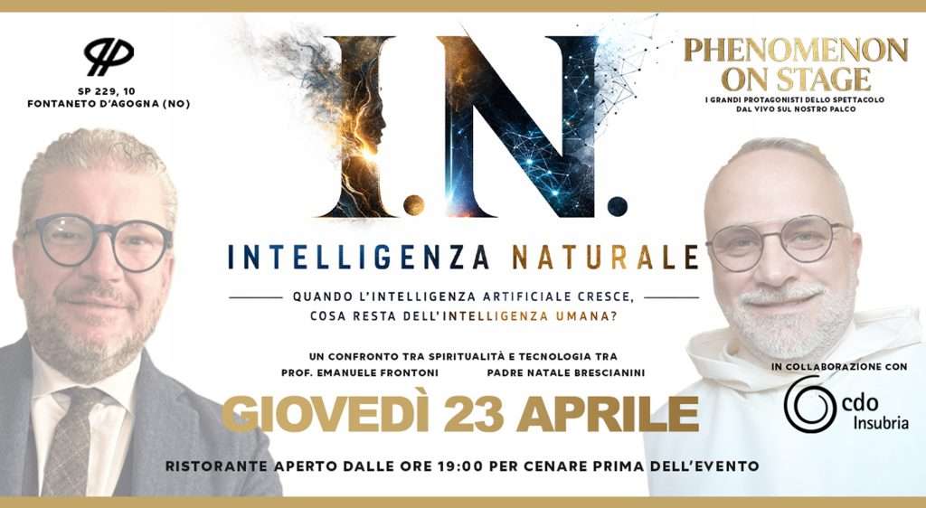 I.N. Intelligenza Naturale Quando l’intelligenza artificiale cresce, cosa resta dell’intelligenza umana? - 23.04.2026 ore 21.00 presso il Phenomenon a Fontaneto d'Agogna (NO)