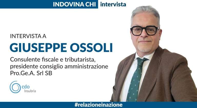INDOVINA CHI | Intervista a Giuseppe Ossoli, consulente fiscale e tributarista, presidente consiglio amministrazione Pro.Ge.A. Srl SB