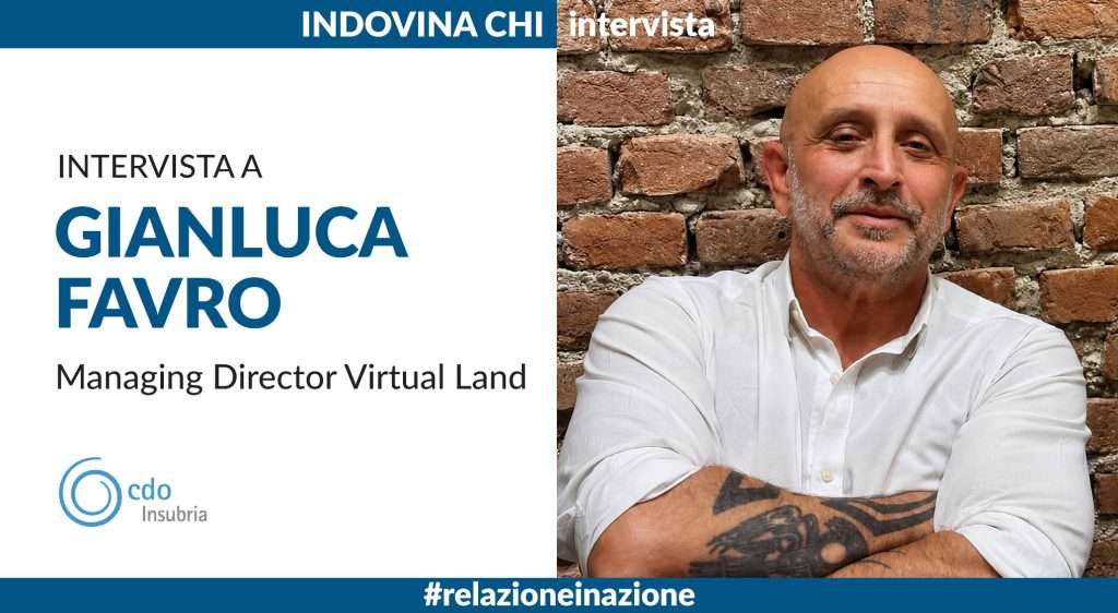 INDOVINA CHI | Intervista a Gianluca Favro, Managing Director Virtual Land